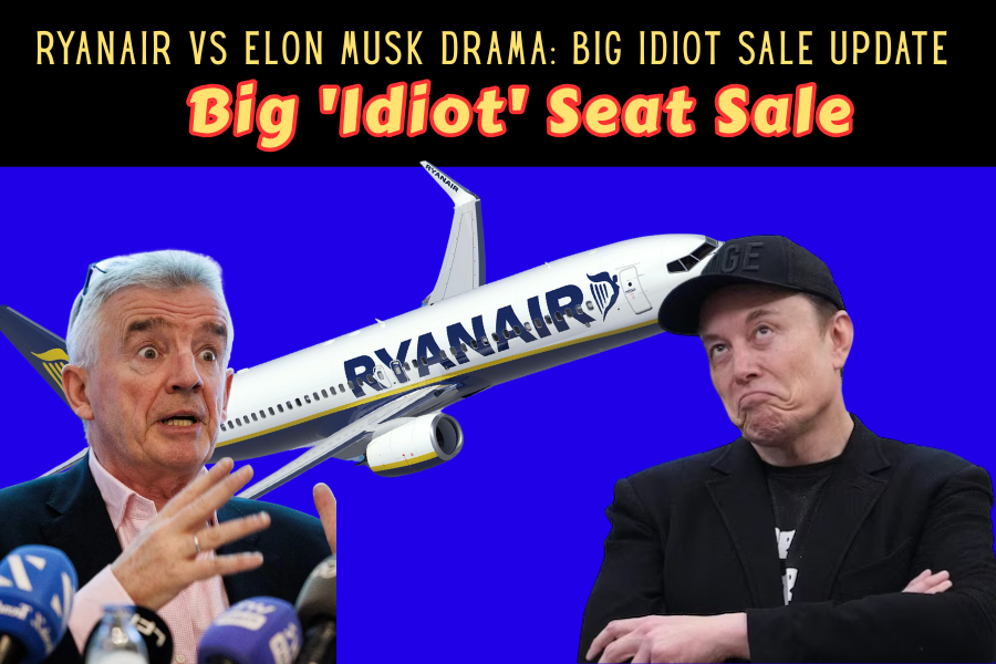 Ryanair vs Elon Musk Drama: Big Idiot Sale Update